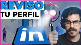 Revisando perfiles de LinkedIn - Consejos y Tips para que las empresas se fijen más en ti #2