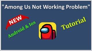 How To Fix Among Us Not Working Problem Android & Ios - 2022