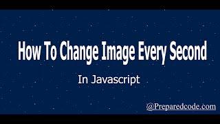 How to change image every second in javascript