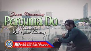 Jonar Situmorang - PERCUMA DO | Lagu Batak Terbaru Jonar Situmorang 2022 (Official Lyric Video)