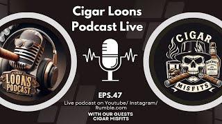 Cigars Loons are joined by Cigar Misfits from Tiktok On The Podcast #ep47