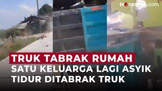 Viral! Rem Blong, Truk Tabrak Rumah yang Penghuninya Sedang Asyik Tidur | OneNews Update