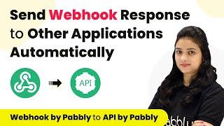 How to Send Webhook Response to Other application Using API by Pabbly