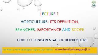 #HORT111 | Lecture 1 Horticulture- Definition, Branches, Importance and Scope