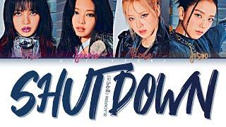 BLACKPINK (블랙핑크) - 'Shut Down' (Color Coded Lyrics (Han/Rom/Eng/가사)