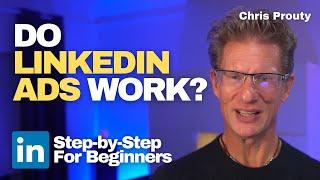 How To Start Marketing With LinkedIn Ads Essential Tips For Beginners | Chris Prouty