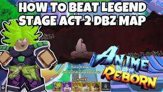 HOW TO BEAT LEGEND STAGE 2 ON DBZ MAP!! (Anime Reborn)