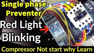 Single phase preventer light blinking continue compressor not start why how identify Problem Learn