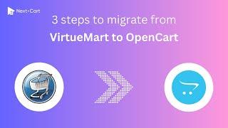 Migrate VirtueMart to OpenCart in 3 simple steps