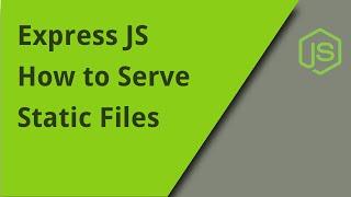 Express JS - Serving Static Files
