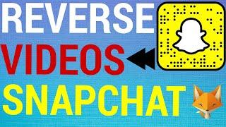 How To Reverse A Video On Snapchat