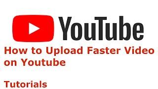 How to Upload Faster Video on Youtube 2021 *Ariowit Tutorials