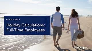 Holiday calculations for full-time employees | Quick summary