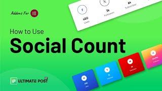 How to Use Social Count Widget by Ultimate Post Kit in Elementor | Best Wordpress Post Addon