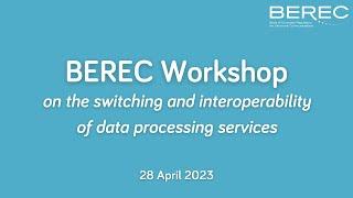 BEREC Workshop on on the switching and interoperability of data processing services