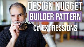 Design Nugget - Builder Pattern - C# Expressions