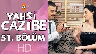 Yahşi Cazibe 51. Bölüm