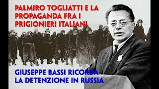 PALMIRO TOGLIATTI E I PRIGIONIERI ITALIANI IN RUSSIA. ATTIVITÀ PROPAGANDISTICA E INDOTTRINAMENTO