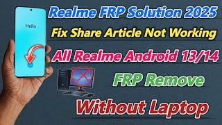 All Realme Frp Remove 2025 - Fix Share Article Not Working / Realme 13 Pro+ Google Account Bypass