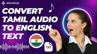 How to Convert Tamil Audio to English Text using AI