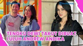 Tengku Dewi Takut Dibuat Luluh Andrew Andika