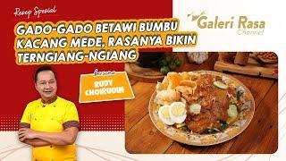 RUDY CHOIRUDIN | GADO-GADO BETAWI PRAKTIS BUMBU KACANG MEDE, RASANYA BIKIN TERNGIANG-NGIANG