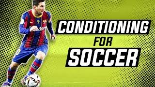 Conditioning For Soccer / Football - Play Better, Longer!