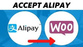 How to Accept Alipay on Woocommerce Website (Easy 2022)