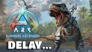 ARK have delayed again...