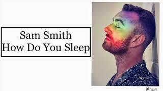 How do you sleep? Sam Smith Lyrics Video