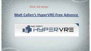 Matt Callen's HyperVRE-Free Adsence .