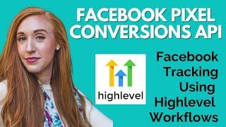 Facebook Conversions API with Go Highlevel Workflows: Improve Pixel Tracking after iOs 14 Changes