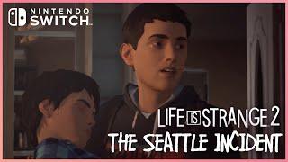 The Seattle Incident - Official Life is Strange 2 Nintendo Switch Gameplay