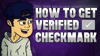 How To Get The Verification Checkmark - Evolving Into A Better YouTuber #21