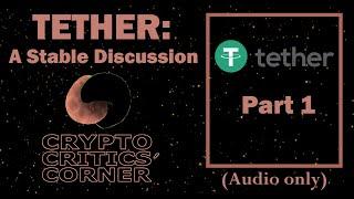 Tether: A Stable Discussion (Audio Only) - Episode 1