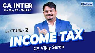 CA Inter Direct Tax Lecture 2 (Part II) | For May/Sept'25 Exam | By Vijay Sarda |CA Classes In Hindi