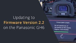 How To Update to Firmware Version 2.2 for SSD Recording on the Panasonic GH6 | SSD Update on the GH6