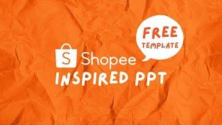 SHOPEE INSPIRED PPT | FREE TEMPLATE | NO PASSWORD 