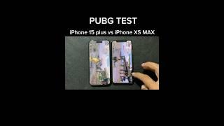 IPHONE 15 Plus vs IPHONE XS MAX - PUBG TEST