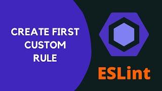 7.  Create first custom rule in the ESLint & add it in config file. Add the ---rulesdir option.