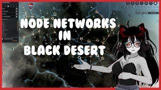 An Introduction to Node Networks in Black Desert