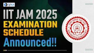 IIT JAM Exam Date 2025 Announced | IIT JAM Notification 2025 | IIT JAM New Update | IFAS