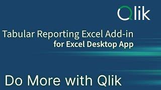Excel Add-in for Qlik Tabular Reporting - Microsoft Excel Desktop App