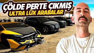 ÇÖLDE PERTE ÇIKMIŞ ULTRA LÜX ARABALAR! 