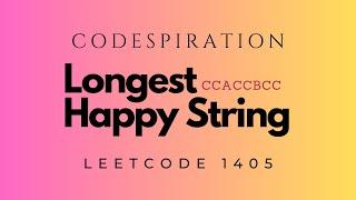 LeetCode 1405: Longest Happy String | Step-by-Step Solution Explained!