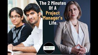 Live the 2 Minutes of a Project Manager's life.