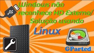 Windows não reconhece HD Externo/ Solução usando Linux