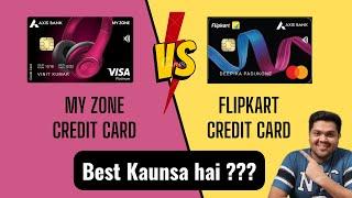 Axis Bank My Zone Credit Card Vs Axis Bank Flipkart Credit Card | Flipkart vs my zone | Kaunsa le?