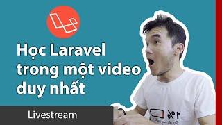 Học Laravel Framework trong một video duy nhất - Learn Laravel in one video