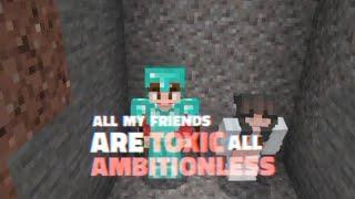 All my friends are toxic minecraft (trapping)